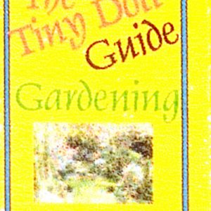 TINY DOLL GUIDE TO GARDE!