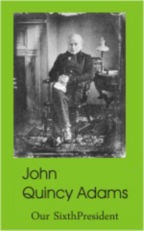 JOHN QUINCY ADAMS BIOGRA